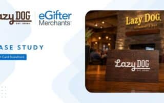 Lazy Dog Restaurant & Bar gift card storefront case study from eGifter Merchants