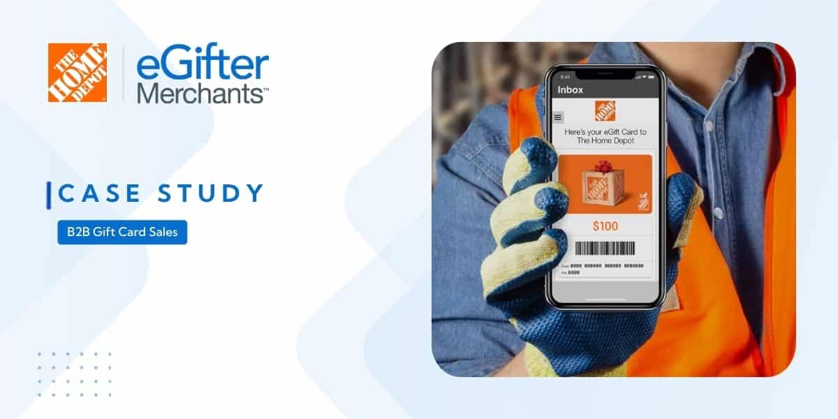 Home Depot and eGifter Merchants case study featuring B2B gift card sales technology and a digital Home Depot gift card displayed on a mobile device.