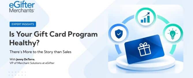 Expert Insights: Is Your Gift Card Program Healthy? There's More to the Story than Sales, with Jenny DeTerra, VP of Merchant Solutions at eGifter